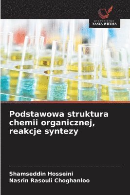 bokomslag Podstawowa struktura chemii organicznej, reakcje syntezy