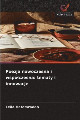 bokomslag Poezja nowoczesna i wspó¿czesna: tematy i innowacje