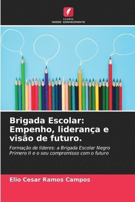 bokomslag Brigada Escolar: Empenho, liderança e visão de futuro.
