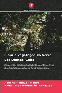 bokomslag Flora e vegetação da Serra Las Damas, Cuba