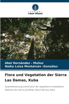 bokomslag Flora und Vegetation der Sierra Las Damas, Kuba