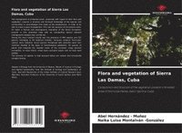 bokomslag Flora and vegetation of Sierra Las Damas, Cuba