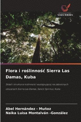 bokomslag Flora i ro?linno?c Sierra Las Damas, Kuba