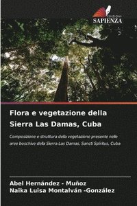 bokomslag Flora e vegetazione della Sierra Las Damas, Cuba