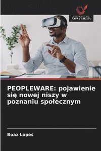 bokomslag PEOPLEWARE: pojawienie si¿ nowej niszy w poznaniu spo¿ecznym