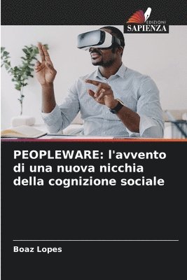 bokomslag Peopleware: l'avvento di una nuova nicchia della cognizione sociale