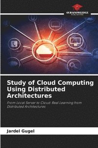 bokomslag Study of Cloud Computing Using Distributed Architectures