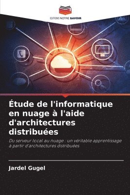 bokomslag Étude de l'informatique en nuage à l'aide d'architectures distribuées