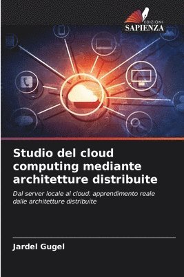 Jardel Gugel - Studio del cloud computing mediante architetture distribuite, Häftad