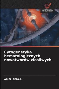 bokomslag Cytogenetyka hematologicznych nowotworów zlo?liwych