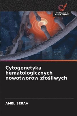 bokomslag Cytogenetyka hematologicznych nowotworów zlo?liwych