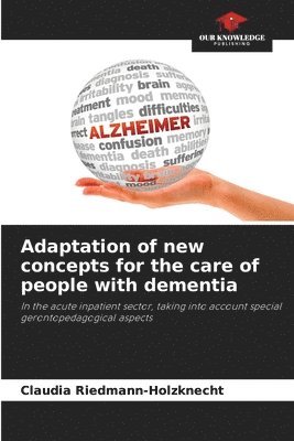bokomslag Adaptation of new concepts for the care of people with dementia