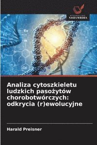 bokomslag Analiza cytoszkieletu ludzkich paso?ytów chorobotwórczych: odkrycia (r)ewolucyjne