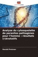 bokomslag Analyse du cytosquelette de parasites pathogènes pour l'homme : résultats (r)évolutifs