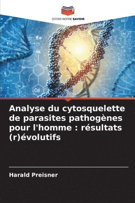 Harald Preisner - Analyse du cytosquelette de parasites pathogènes pour l'homme, Häftad