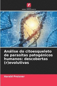 bokomslag Análise do citoesqueleto de parasitas patogénicos humanos: descobertas (r)evolutivas