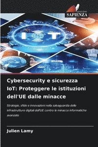 bokomslag Cybersecurity e sicurezza IoT: Proteggere le istituzioni dell'UE dalle minacce
