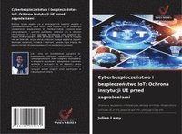bokomslag Cyberbezpiecze?stwo i bezpiecze?stwo IoT: Ochrona instytucji UE przed zagro?eniami