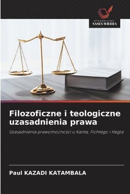 bokomslag Filozoficzne i teologiczne uzasadnienia prawa