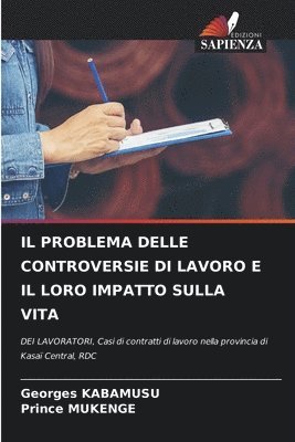 bokomslag Il Problema Delle Controversie Di Lavoro E Il Loro Impatto Sulla Vita