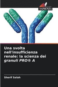 bokomslag Una svolta nell'insufficienza renale: la scienza dei granuli PRO(R) A