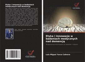 bokomslag Etyka i innowacje w badaniach medycznych nad demencj¿