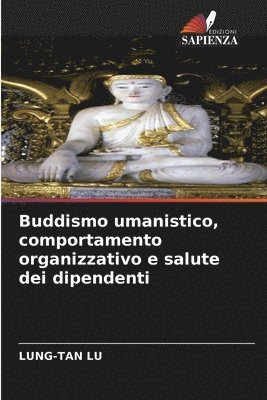 Buddismo umanistico, comportamento organizzativo e salute dei dipendenti