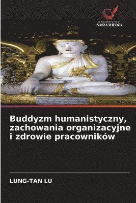 Buddyzm humanistyczny, zachowania organizacyjne i zdrowie pracowników