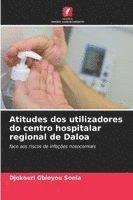 bokomslag Atitudes dos utilizadores do centro hospitalar regional de Daloa