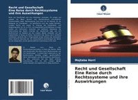 bokomslag Recht und Gesellschaft Eine Reise durch Rechtssysteme und ihre Auswirkungen