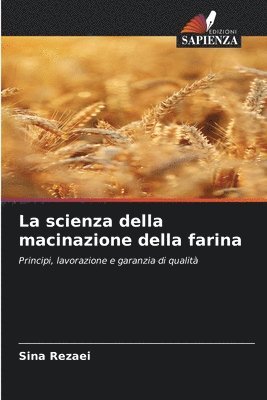 bokomslag La scienza della macinazione della farina