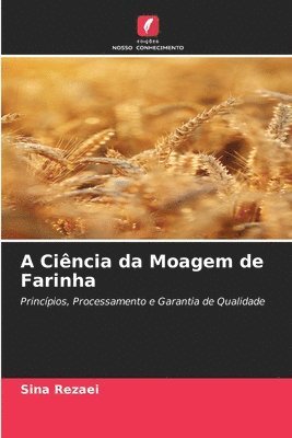 Sina Rezaei - A Ciência da Moagem de Farinha, Häftad