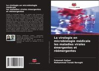 bokomslag La virologie en microbiologie médicale les maladies virales émergentes et réémergentes