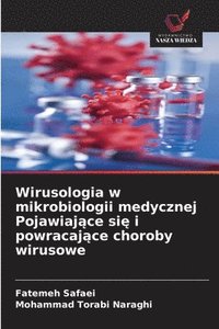 bokomslag Wirusologia w mikrobiologii medycznej Pojawiaj?ce si? i powracaj?ce choroby wirusowe