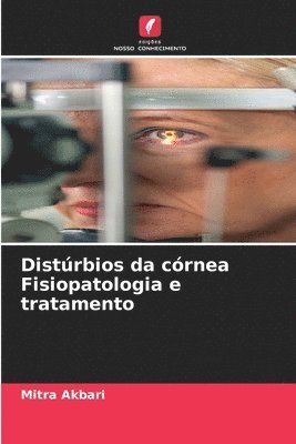 Mitra Akbari - Distúrbios da córnea Fisiopatologia e tratamento, Häftad