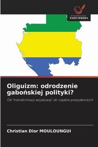bokomslag Oliguizm: odrodzenie gabo¿skiej polityki?