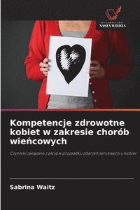 bokomslag Kompetencje zdrowotne kobiet w zakresie chorób wie?cowych