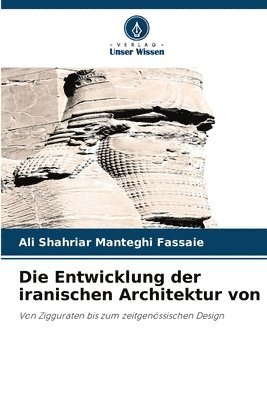bokomslag Die Entwicklung der iranischen Architektur von