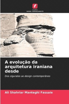 bokomslag A evolução da arquitetura iraniana desde