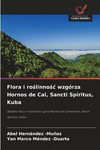 bokomslag Flora i ro?linno?c wzgórza Hornos de Cal, Sancti Spíritus, Kuba