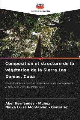 bokomslag Composition et structure de la végétation de la Sierra Las Damas, Cuba