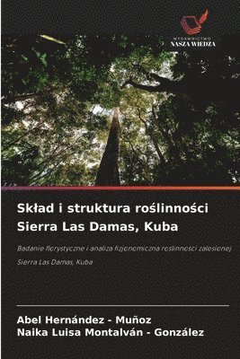 bokomslag Sklad i struktura ro?linno?ci Sierra Las Damas, Kuba