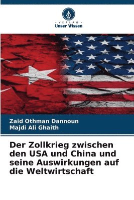 Zaid Othman Dannoun, Majdi Ali Ghaith - Zollkrieg zwischen den USA und China und seine Auswirkungen auf die Weltwirtschaft, Häftad