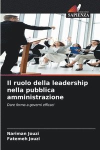 bokomslag Il ruolo della leadership nella pubblica amministrazione