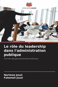 bokomslag Le rôle du leadership dans l'administration publique