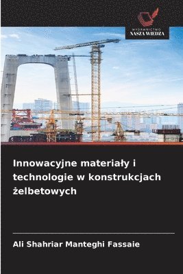 bokomslag Innowacyjne materia¿y i technologie w konstrukcjach ¿elbetowych