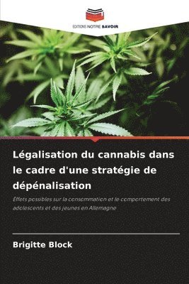 bokomslag Légalisation du cannabis dans le cadre d'une stratégie de dépénalisation