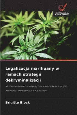 Legalizacja marihuany w ramach strategii dekryminalizacji