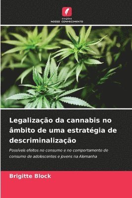Brigitte Block - Legalização da cannabis no âmbito de uma estratégia de descriminalização, Häftad