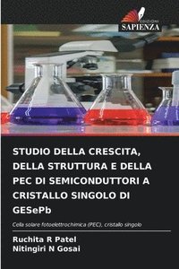 bokomslag STUDIO DELLA CRESCITA, DELLA STRUTTURA E DELLA PEC DI SEMICONDUTTORI A CRISTALLO SINGOLO DI GESePb